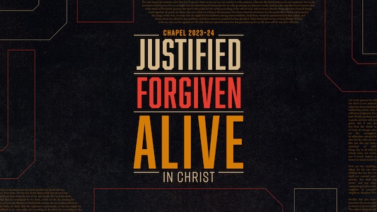 Justified. Forgiven. Alive. in Christ